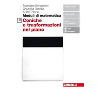 Moduli di matematica. Modulo L: Le coniche e le trasformazioni nel piano cartesiano. Per le Scuole superiori. Con Contenuto digitale (fornito elettronicamente)