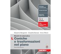 Moduli di matematica. Modulo L: Le coniche e le trasformazioni nel piano cartesiano. Per le Scuole superiori. Con espansione online