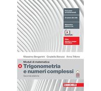 Moduli di matematica. Modulo O bianco: Trigonometria, vettori e numeri complessi. Per le Scuole superiori. Con espansione online