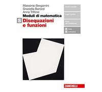 Moduli di matematica. Modulo S bianco: Disequazioni e funzioni. Per le Scuole superiori. Con Contenuto digitale (fornito elettronicamente)