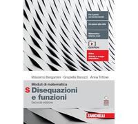 Moduli di matematica. Modulo S bianco: Disequazioni e funzioni. Per le Scuole superiori. Con espansione online