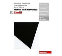Moduli di matematica. Modulo U: i limiti. Per le Scuole superiori. Con e-book