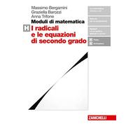 Moduli di matematica. Per le Scuole superiori. Con espansione online. I radicali e le equazioni di secondo grado (Vol. H)