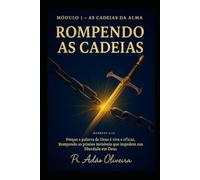 Módulo 1 As Cadeias da Alma: A Jornada de Restauração da Alma