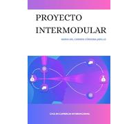 MÓDULO PROYECTO INTERMODULAR: CICLO FORMATIVO DE GRADO SUPERIOR EN COMERCIO INTERNACIONAL