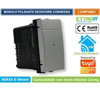 MODULO PULSANTE DEVIATORE CONNESSO WIFI APP TUYA 1P 240V COMPATIBILE LIVING.