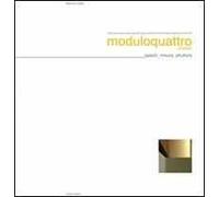 Moduloquattro architetti. Fabrizio Ciappina, Giuseppe Fugazzotto, Antonello Russ
