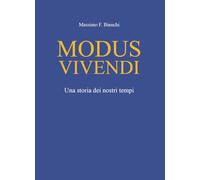 Modus vivendi. Una storia dei nostri tempi