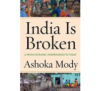 Mody Ashoka Mody India Is Broken (Tascabile)