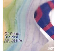 Moe/ Brandes, Christine/ Brentano String Quartet - Of Color Braided All Desire