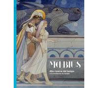 Moebius. Alla ricerca del tempo-À la recherche du temps. Ediz. a colori