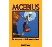 MOEBIUS ANTOLOGIA 6 - LE VACANZE DEL MAGGIORE