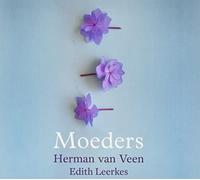 Van Veen, Herman / Leerkes, Edith - Moeders