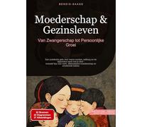 Moederschap & Gezinsleven: Van Zwangerschap tot Persoonlijke Groei: Een praktische gids voor mama worden, zelfzorg en de bijzondere band met je kind - ... moederschap en emotionele balans: 4