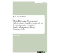 Möglichkeiten der Förderung des Selbstkonzepts durch Psychomotorik am Gymnasium unter besonderer Berücksichtigung der offenen Ganztagsschule