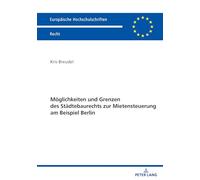 Möglichkeiten und Grenzen des Städtebaurechts zur Mietensteuerung am Beispiel Berlin: 6848