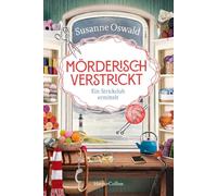 Mörderisch verstrickt - Der Tote im Boot: Kriminalroman | Erfolgsautorin Susanne Oswald auf Krimi-Kurs | Spannung und Stricken | Wunderbarer Cozy Crime für den Sommerurlaub