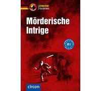 Mörderische Intrige - 3 Kurzkrimis: Deutsch als Fremdsprache (DaF) B1