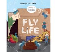 Moesha Kellaway Fly Life (Copertina rigida) Misunderstood Minibeasts