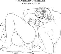 Moffat, Aidan John - I Can Hear Your Heart