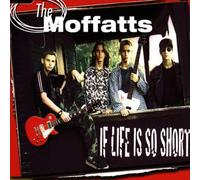 Moffatts,the - If Life Is So Short