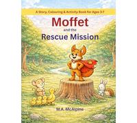 Moffet and the Rescue Mission: Story - Colouring - Puzzles - Activity book - Age2 3-7