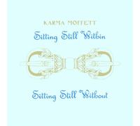 Moffett Karma - Sitting Still Within Sitting Still Without