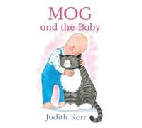 Mog And The Baby [New Edition]: The illustrated adventures of the nation’s favourite cat, from the author of The Tiger Who Came To Tea