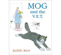 Mog and the V.E.T.: The illustrated adventures of the nation’s favourite cat, from the author of The Tiger Who Came To Tea