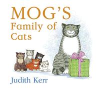 Mog’s Family of Cats board book: The illustrated adventures of the nation’s favourite cat, from the author of The Tiger Who Came To Tea