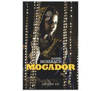 Mogador - Mosebach Martin