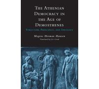 Mogens Herman Hanse The Athenian Democracy in the Age of Demosthene (Tascabile)