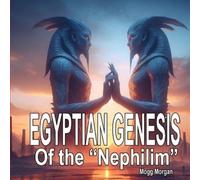 Mogg Morgan Egyptian Genesis of the Nephilim (Tascabile)
