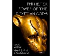 Mogg Morgan Phi-neter: Power of the Egyptian Gods (Tascabile)