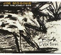 MOGINIE, JIM & THE FAMILY - BARK OVERTURES