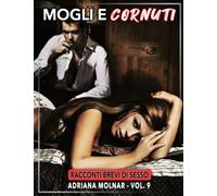 Mogli e Cornuti: Racconti Brevi di Sesso