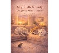 Mogli, Lilly & Emely: Die große Maus-Mission
