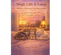 Mogli, Lilly & Emely: Kleine Abenteuer im großen Zuhause