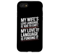 Moglie Aggiungi al carrello Finanziamento Marito Shopping Umorismo Custodia per iPhone SE (2020) / 7/8