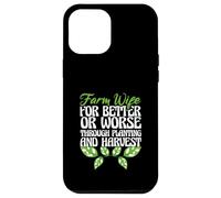 Moglie della fattoria per il meglio o il peggio agricoltore amante divertente agricoltore Custodia per iPhone 12 Pro Max
