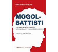 MOGOL-BATTISTI - SALVATORE GIANFRANCO - Mimesis