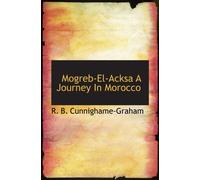 Mogreb-El-Acksa A Journey In Morocco