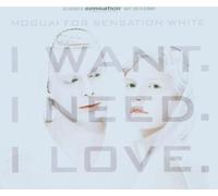 Moguai for Sensation White - I Want,I Need,I Love