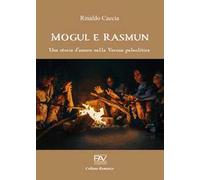 Mogul e Rasmun. Una storia d'amore nella Verona paleolitica