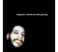 Mogwai Come On Die Young (Vinyl LP) (PRESALE 30/10/2026)