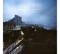 Mogwai - Hardcore Will Never Die