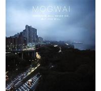 Mogwai - Hardcore Will Never Die But You Will