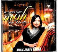 Moh... Il Mio Amore - Satinder Satti - CD Bhangra Nuovo Di Zecca