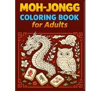 MOH-JONGG Coloring Book for Adults: Relaxing and Fun Chinese-Inspired Coloring Pages