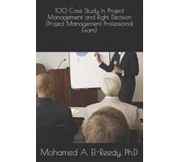 Mohamed a El-Re 100 Case Study In Project Management and Right Decis (Tascabile)